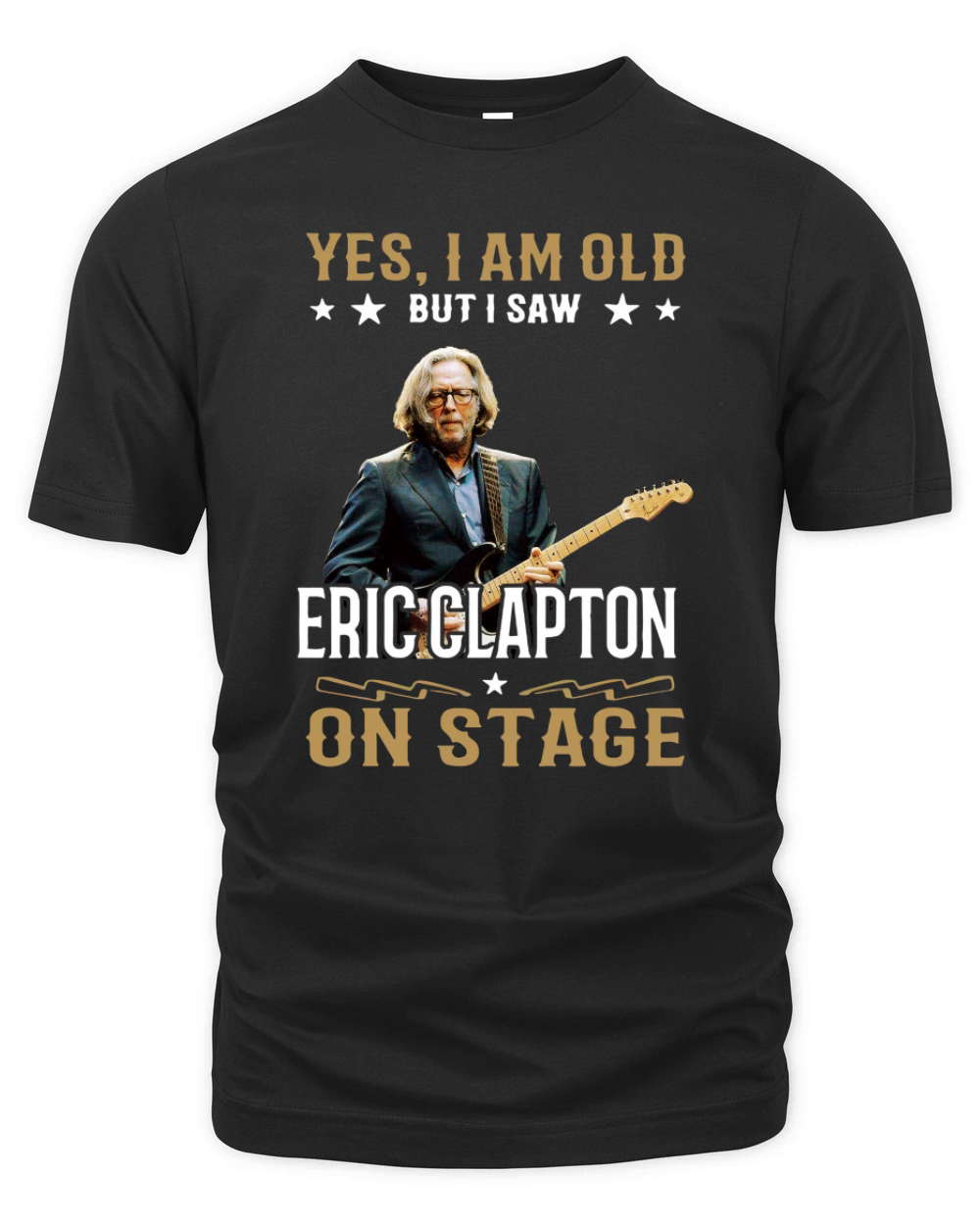 Yes I Am Old But I Saw Eric Clapton On Stage Organic Unisex T-shirt