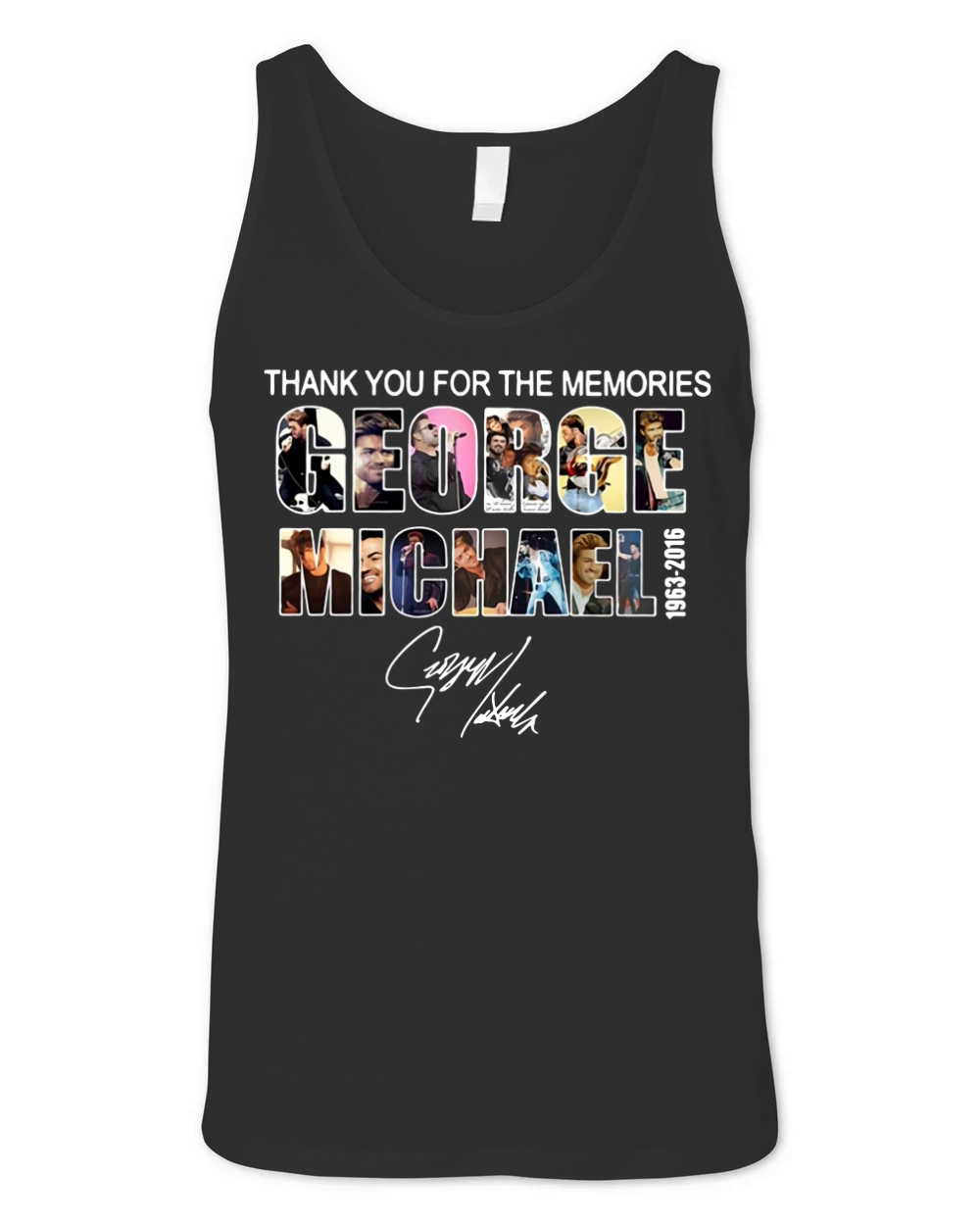 Thank you for the memories George Michael 1963-2016 signature shirt Unisex Jersey Tank