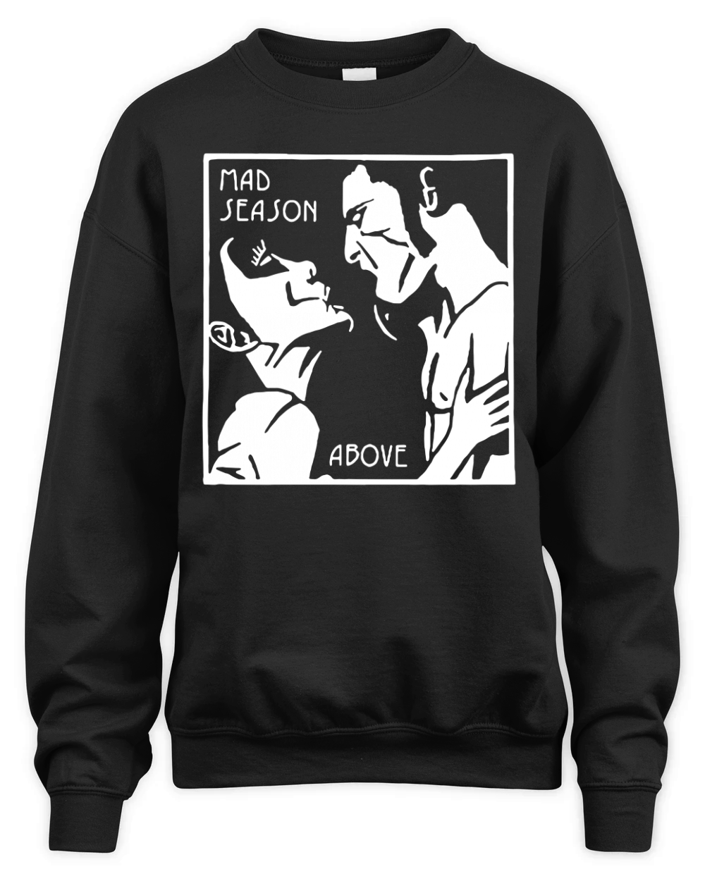 Mad Season Above T-Shirt Unisex Premium Crewneck Sweatshirt