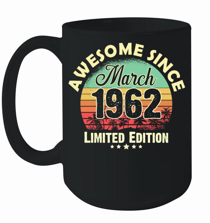 60 Years Old Awesome Since March 1962 Gifts 60th Ceramic Mug