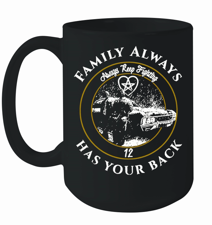 Family always has your back Always keep fighting T-Shirt Ceramic Mug
