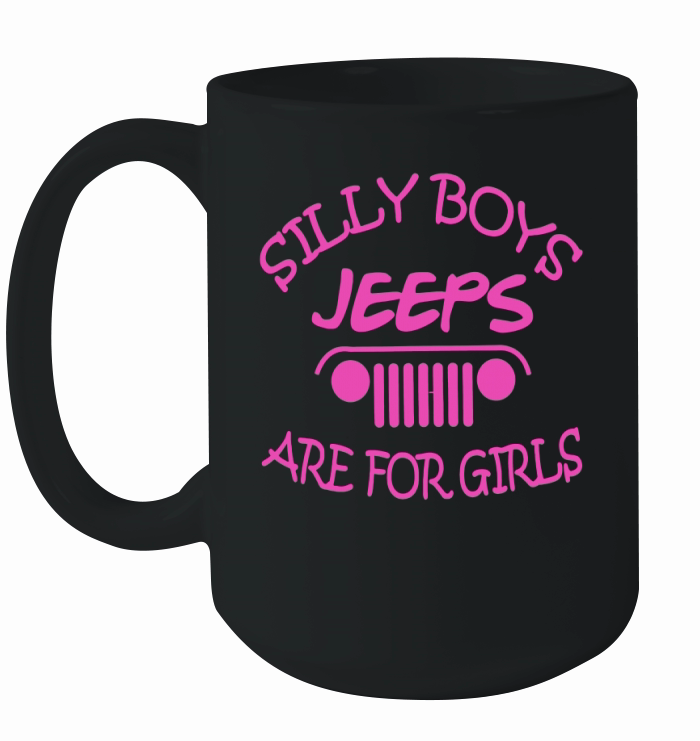 Jeep - Silly boys jeeps are for girls Ceramic Mug