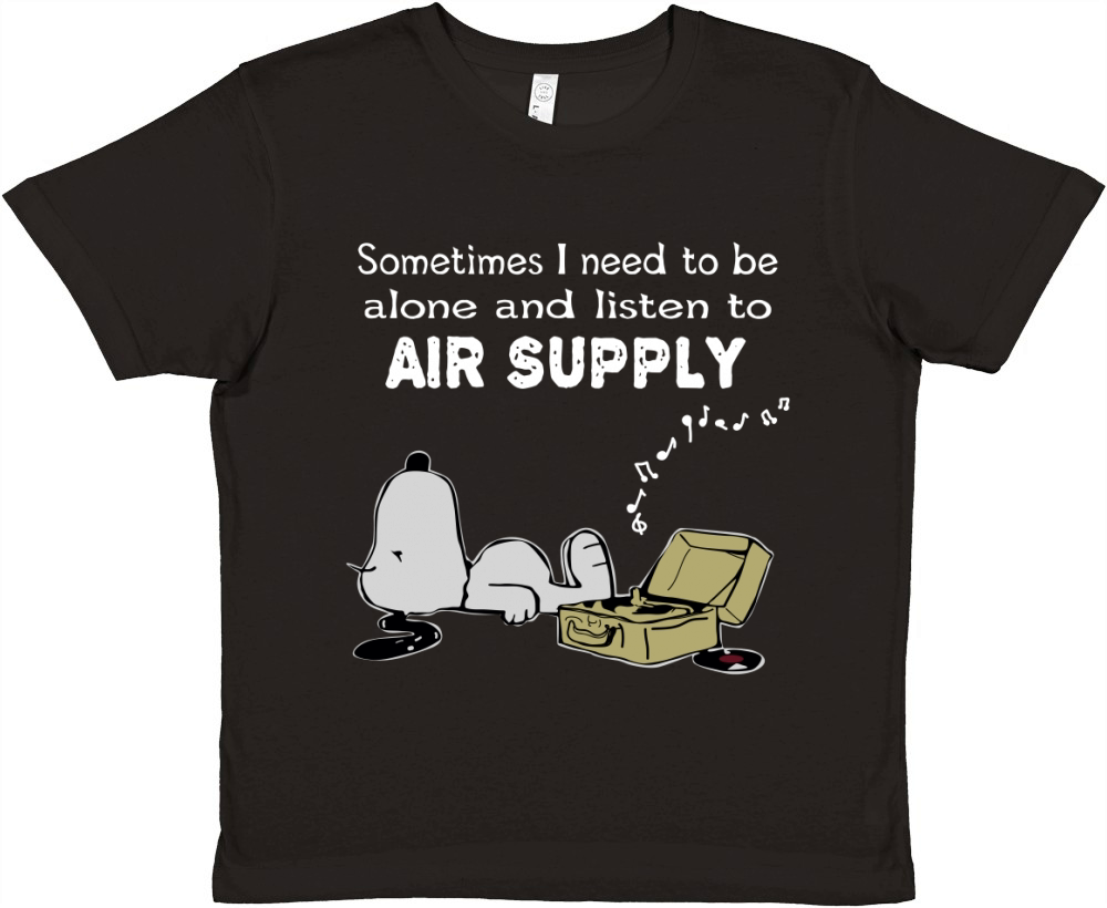Sometimes I need to be alone and listen to Air Supply Premium Kids Crewneck T-shirt