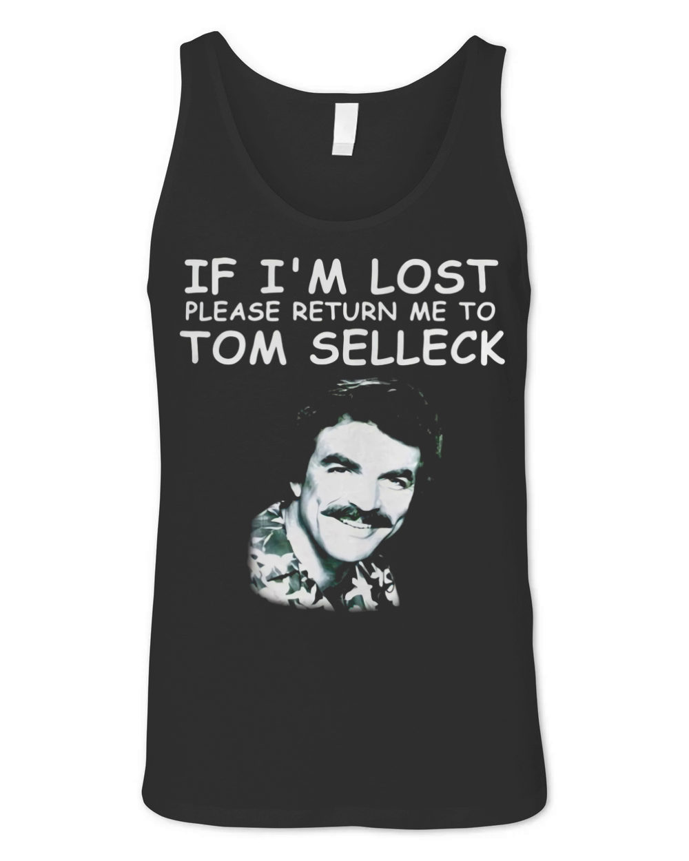 If I’m lost please return Me to Tom Selleck shirt Unisex Jersey Tank