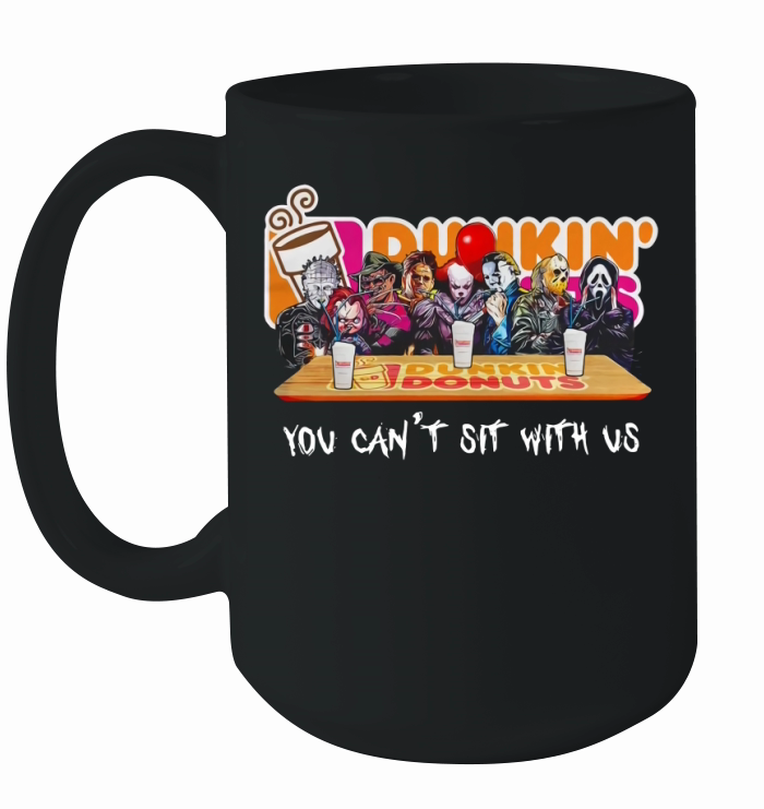 Horror Character Dunkin’ Donuts You Can’t Sit With Us shirt Ceramic Mug