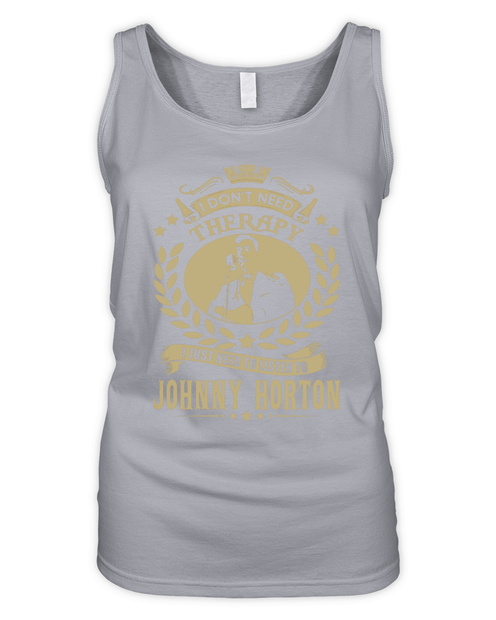I Don't Need Therapy i Just Need To Listen To Johnny Horton TShirt Organic Women's Tank Top