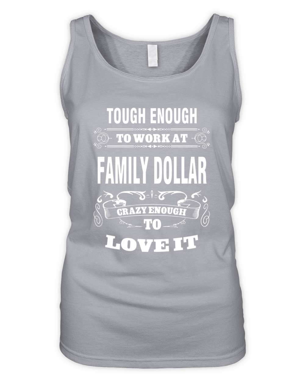 Tough enough to work at FAMILY DOLLAR Organic Women's Tank Top