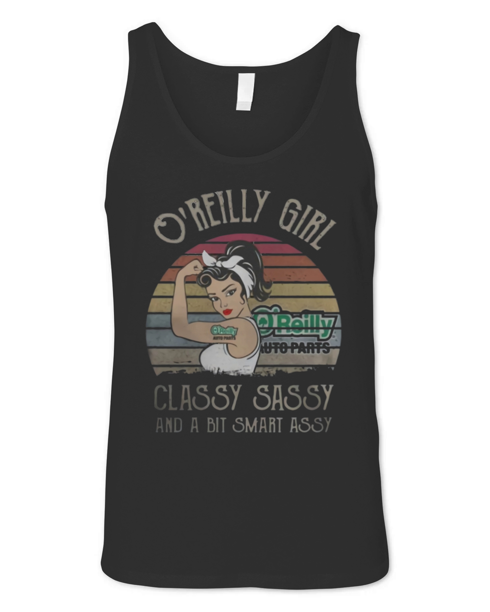 O’Reilly Auto Parts Girl Classy Sassy And A Bit Smart Assy Vintage shirt Unisex Jersey Tank