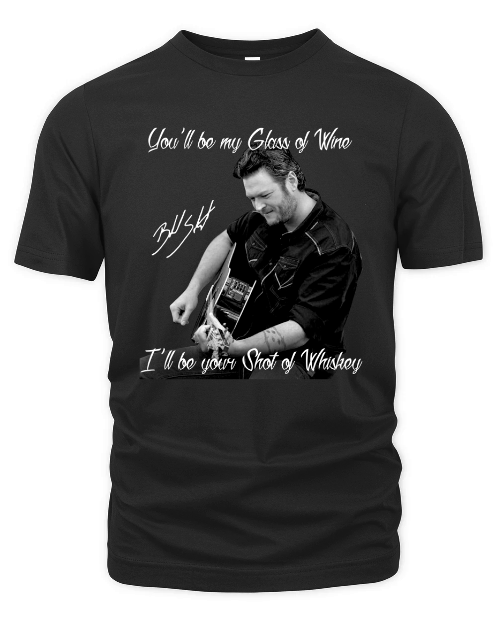 You Will Be My Glass Of Wine Blake Shelton Organic Unisex T-shirt