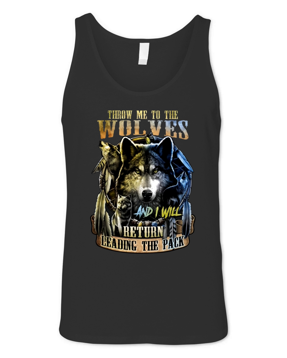 Throw Me To The Wolves And I Will Return Leading The Pack Unisex Jersey Tank