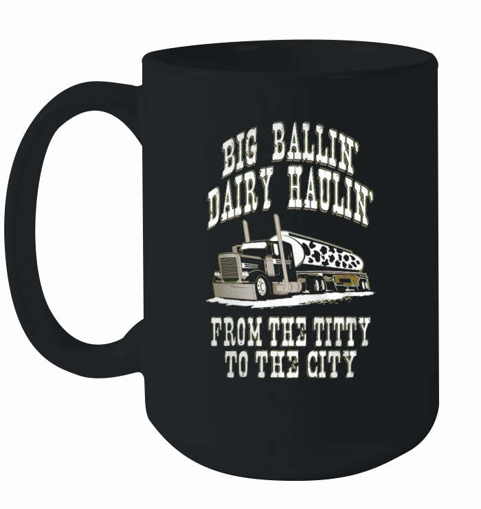 TRUCK DRIVER DAIRY HAULER TANKER TRUCK Tshirts Ceramic Mug