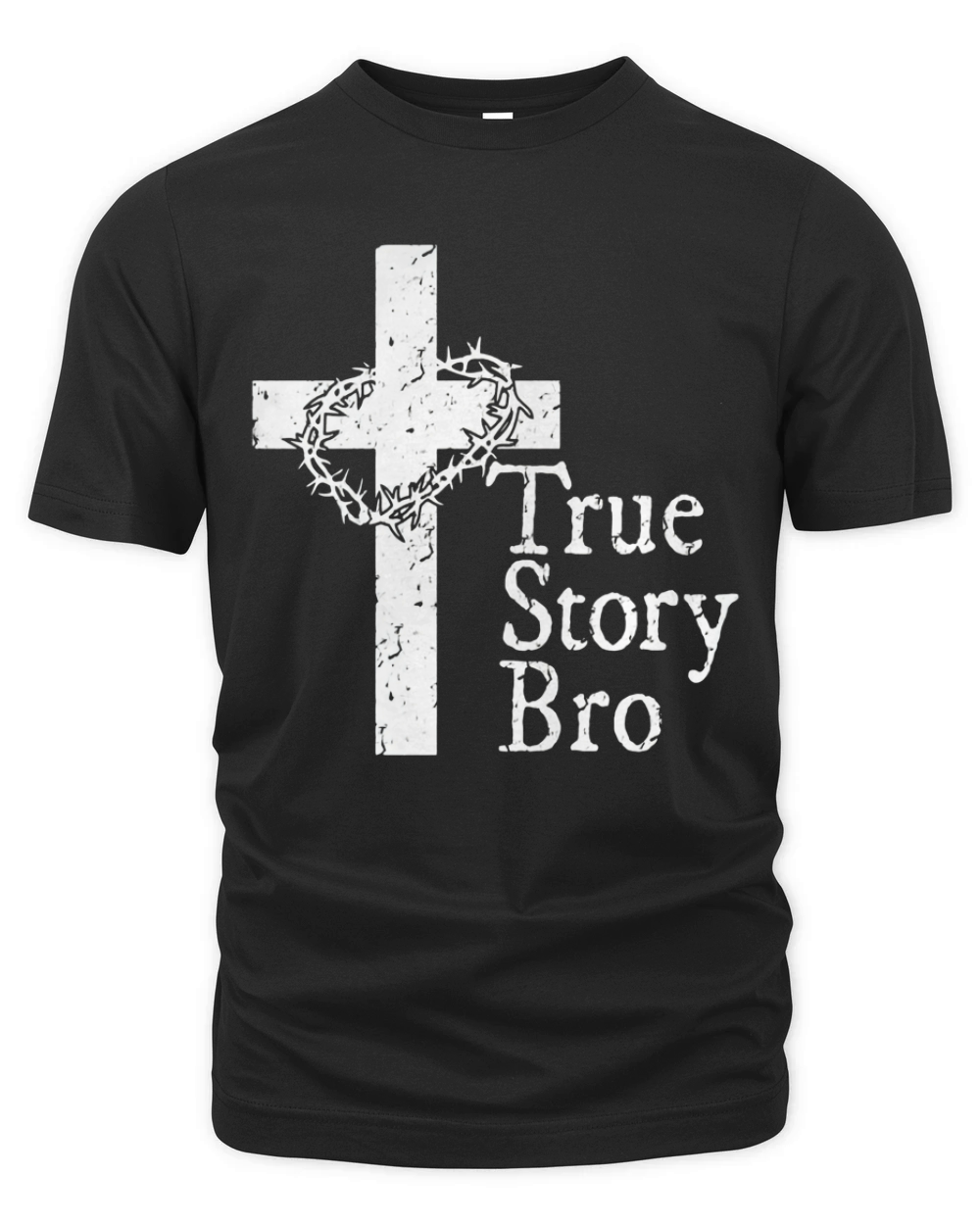True Story Bro T Shirt for Christians who Love Jesus Organic Unisex T-shirt