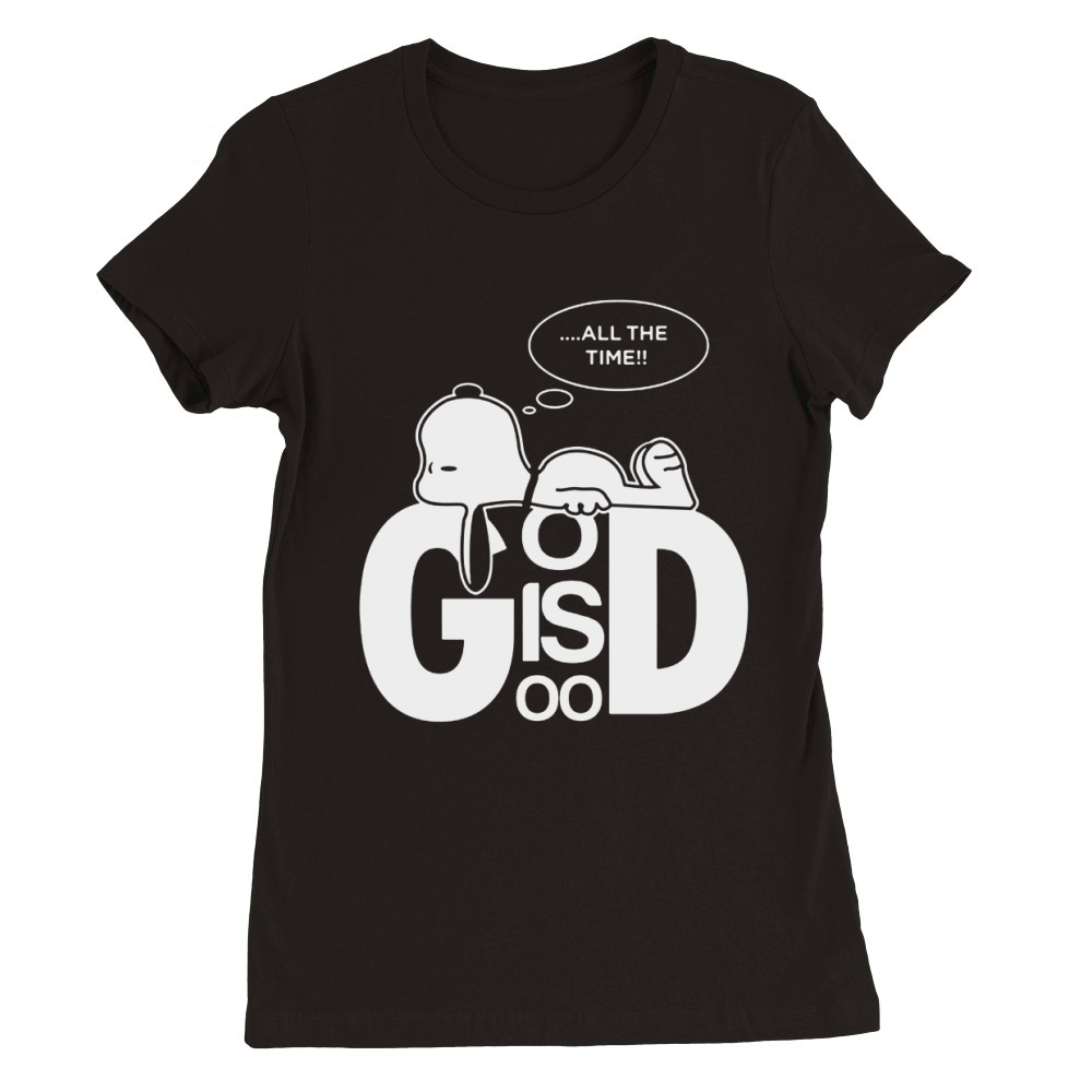 All The Time God Is Good Snoopy Dog Premium Womens Crewneck T-shirt