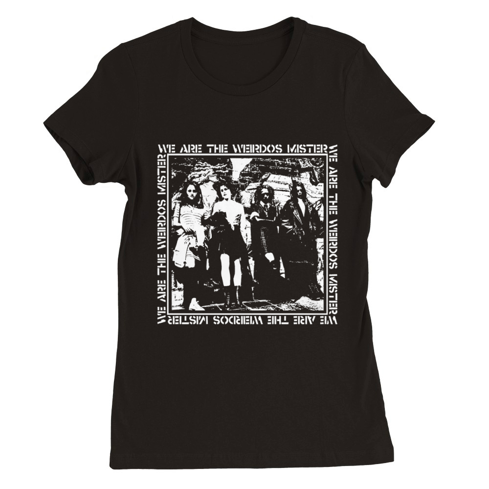 THE CRAFT - WE ARE THE WEIRDOS MISTER SHIRT 2017 Premium Womens Crewneck T-shirt