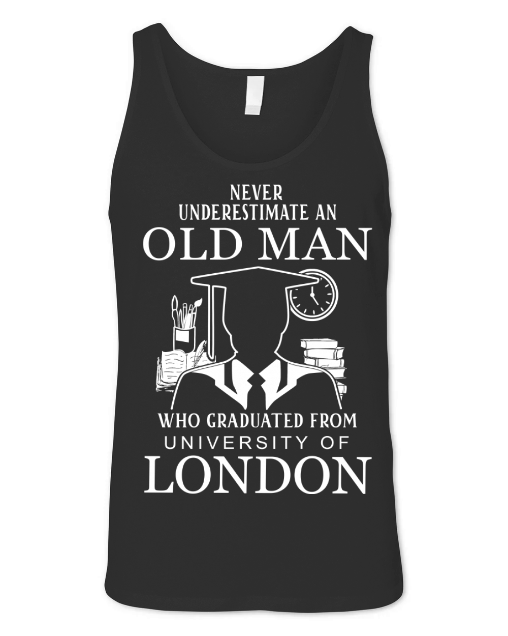 never underestimate an old man who graduated from  University of London Unisex Jersey Tank