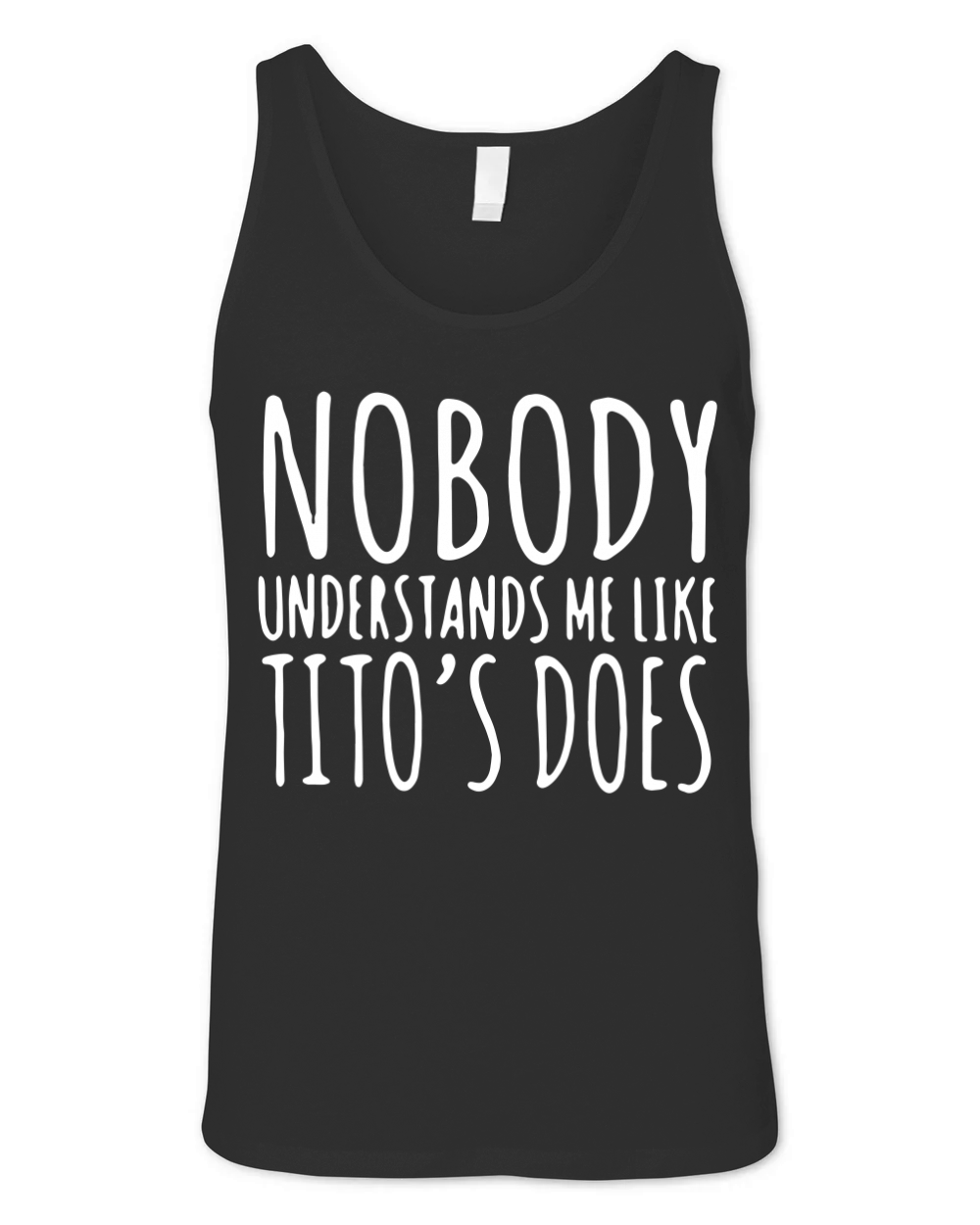 Nobody Understands Me Like Tito's does Unisex Jersey Tank