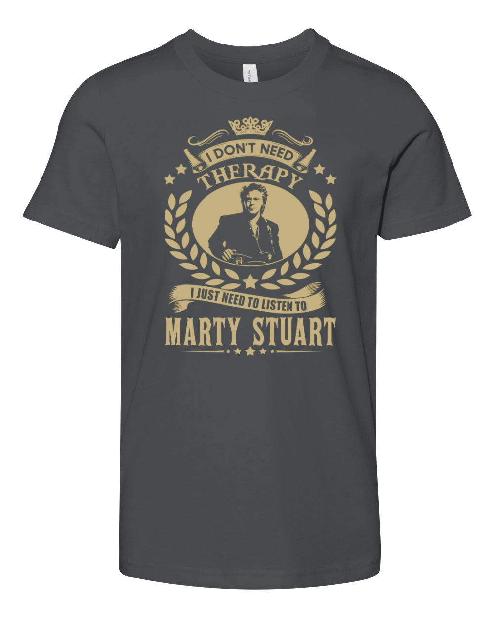I Dont Need Therapy I Just Need To Listen To Marty Stuart TShirt Youth Unisex Jersey Tee