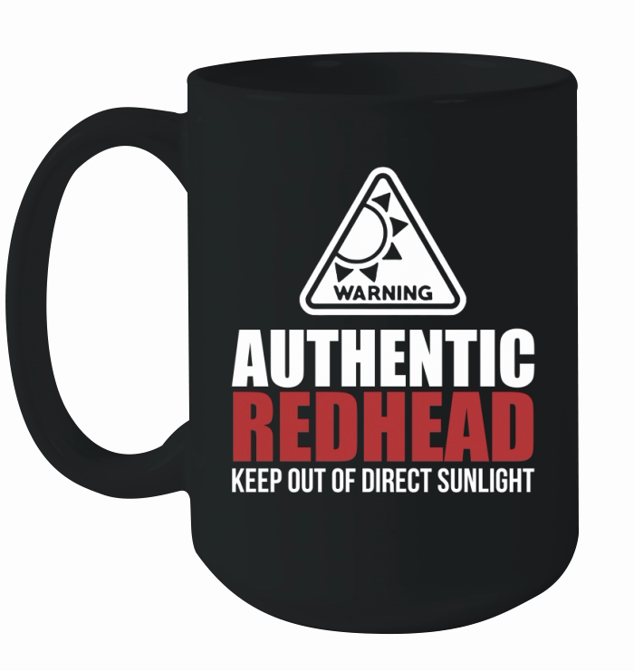 Authentic Redhead Funny Women keep out of direct sunlight Ceramic Mug
