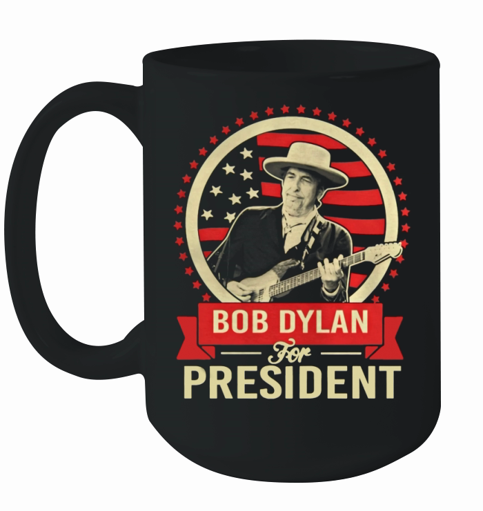 BOB DYLAN FOR PRESIDENT T-Shirt Ceramic Mug