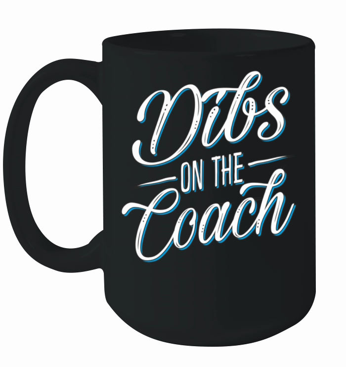 Dibs On The Coach Funny Gift For Coach With Humoro Ceramic Mug