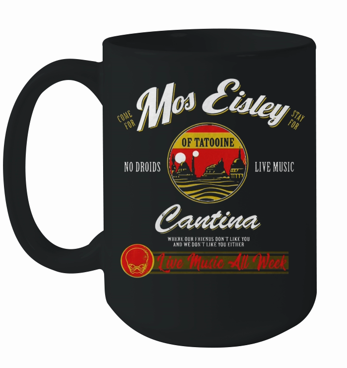 Mos Eisley Cantina Live Music All Week t-shirt Ceramic Mug