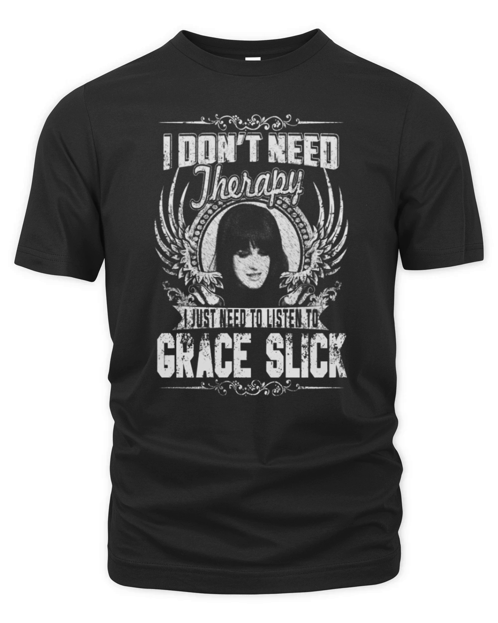 I Dont Need therapy i Just Need To Listen To Grace Slick TShirt Organic Unisex T-shirt