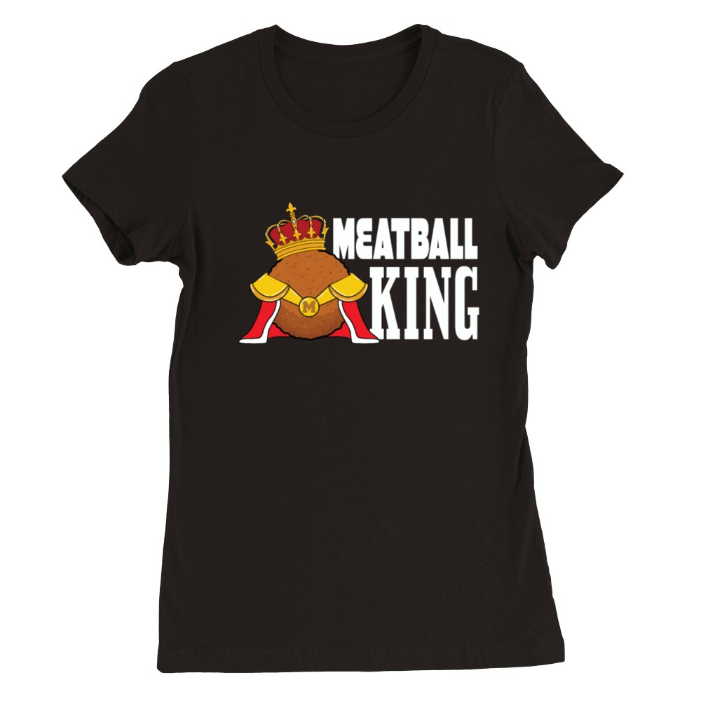 Meatball King Premium Womens Crewneck T-shirt