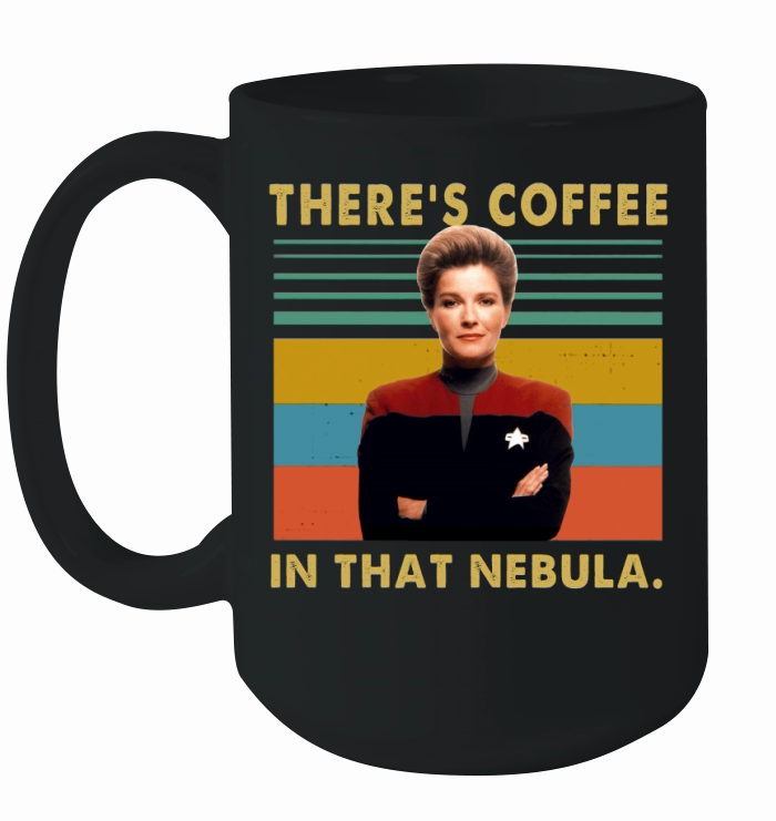 Kate Mulgrew There’s Coffee In That Nebula Vintage shirt Ceramic Mug