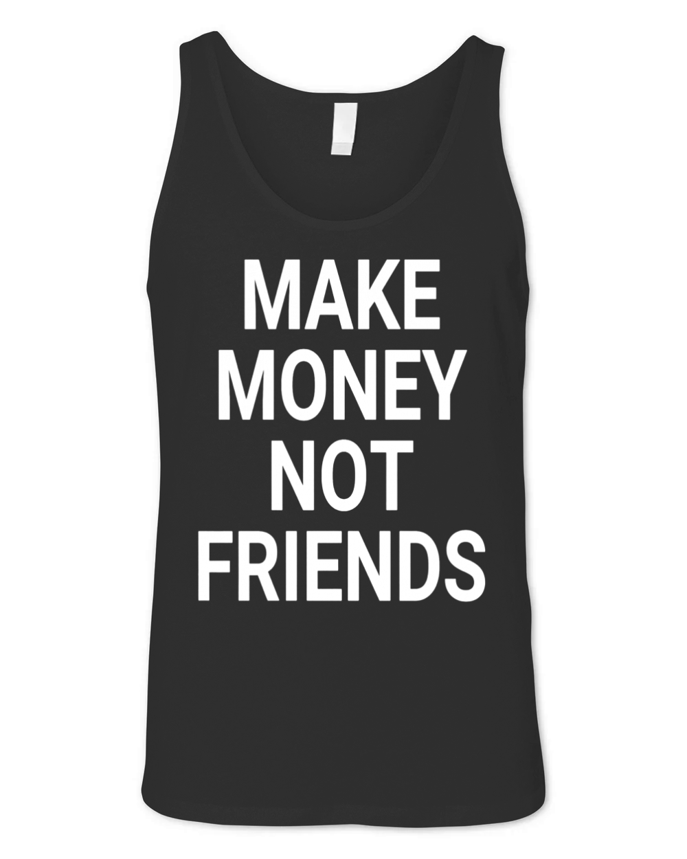 Make money not friends - Crewneck Sweatshirt Unisex Jersey Tank