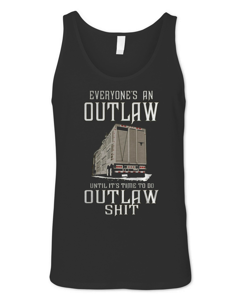 TRUCK DRIVER OUTLAW BULL HAULER Tshirts Unisex Jersey Tank