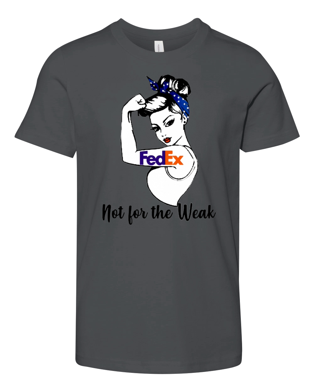 FedEx Strong Girl Not For The Weak For Women Youth Unisex Jersey Tee
