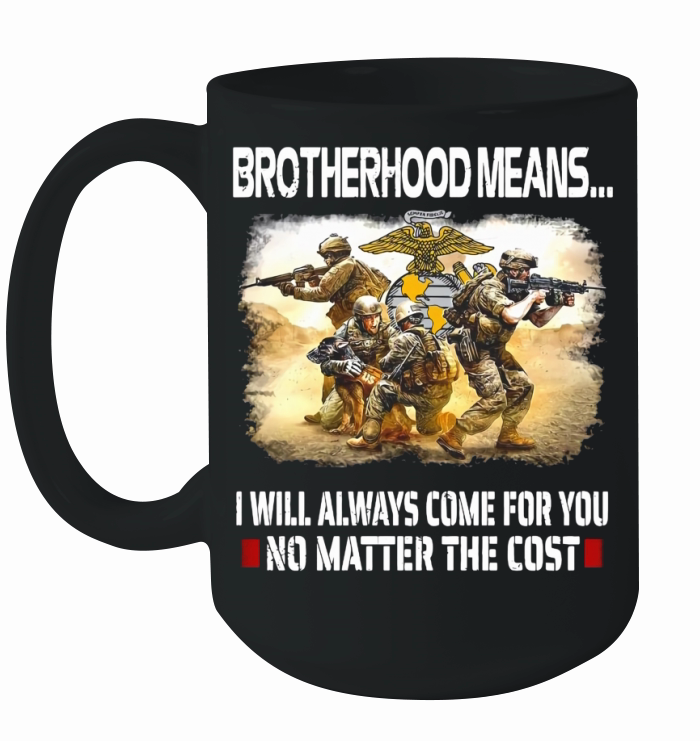 United States Marine Corps Brotherhood Means shirt Ceramic Mug