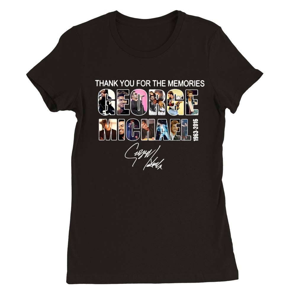 Thank you for the memories George Michael 1963-2016 signature shirt Premium Womens Crewneck T-shirt