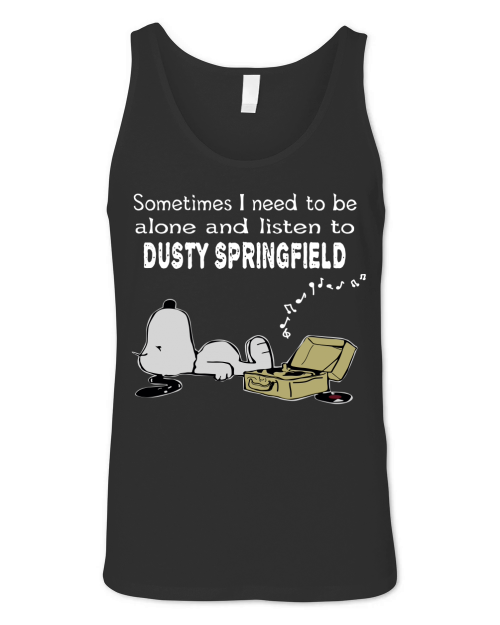 Sometimes I need to be alone and listen to Dusty Springfield Unisex Jersey Tank