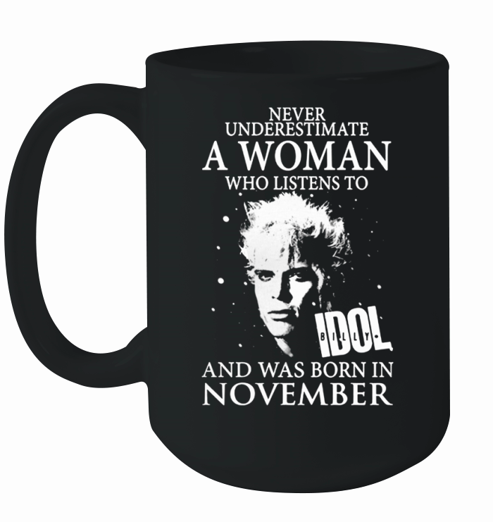 A Woman Listens To Idol Billy And Was Born In November Ceramic Mug