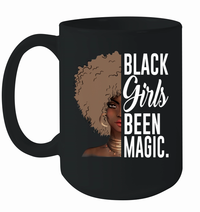 Black Girls Been Magic shirt Ceramic Mug