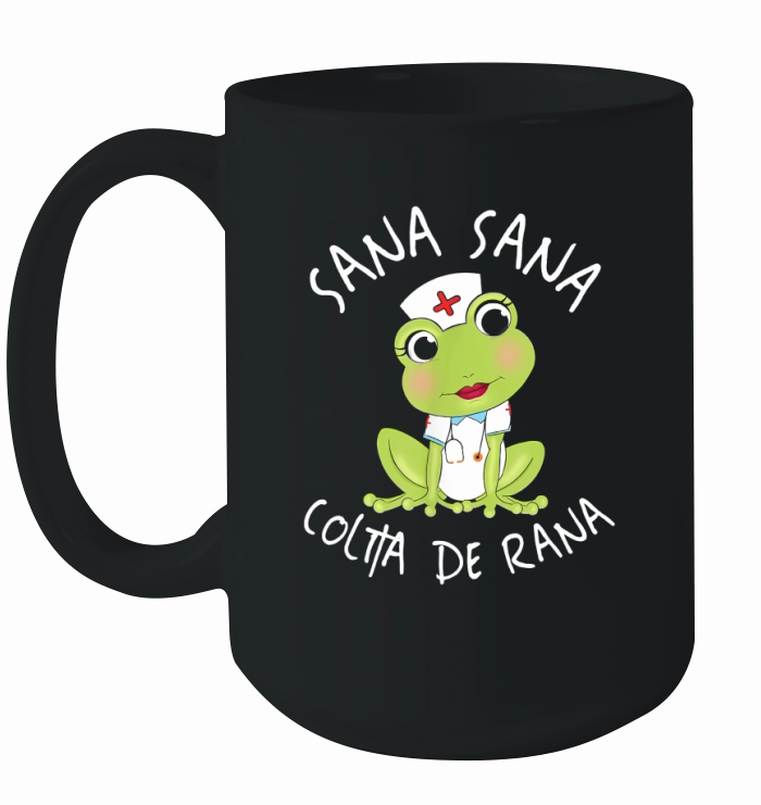 Sana Sana Colita De Rana Cute Mexican Nurse Ceramic Mug