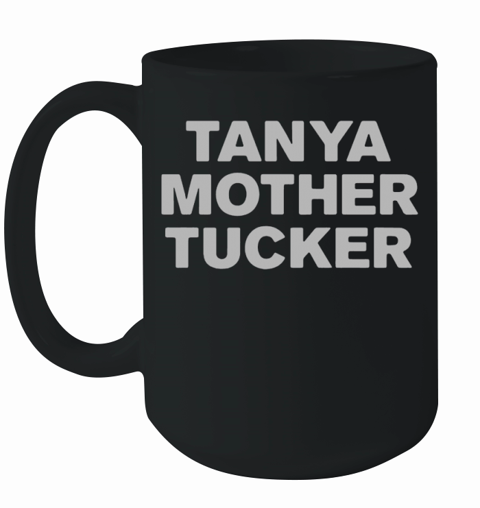 Tanya Mother Tucker Sticker shirt Ceramic Mug