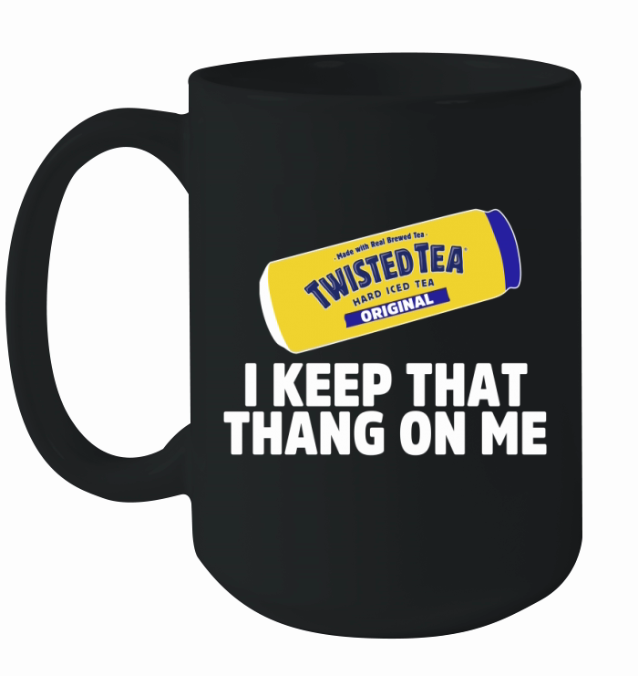 Twisted Tea I Keep That Thang On Me Ceramic Mug