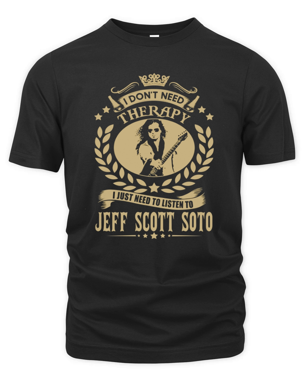 I Dont Need Therapy I Just Need To Listen To Jeff Scott Soto TShirt Organic Unisex T-shirt