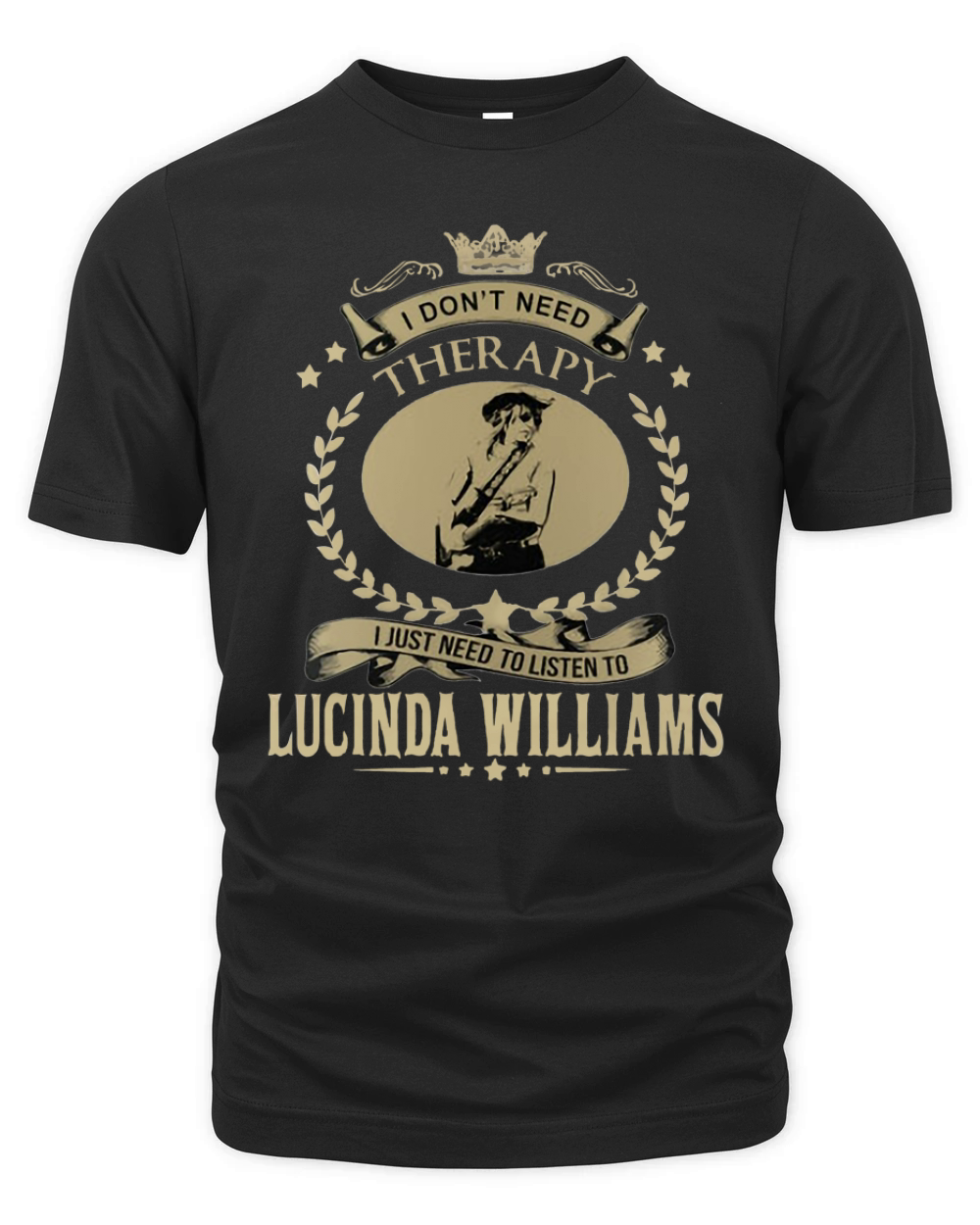 I Dont Need Therapy I Just Need To Listen To LUCINDA WILLIAMS Organic Unisex T-shirt