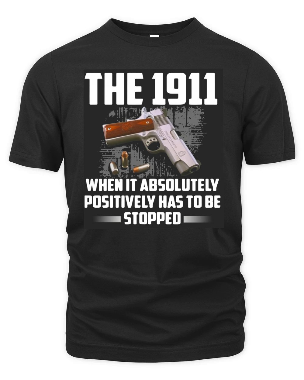 The 1911 when it absolutely positively has to be stopped shirt Organic Unisex T-shirt