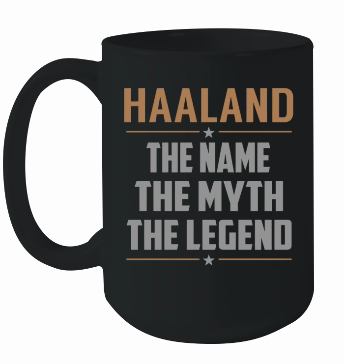 HAALAND Shirts The Name The Myth The Legend Name TShirts Ceramic Mug