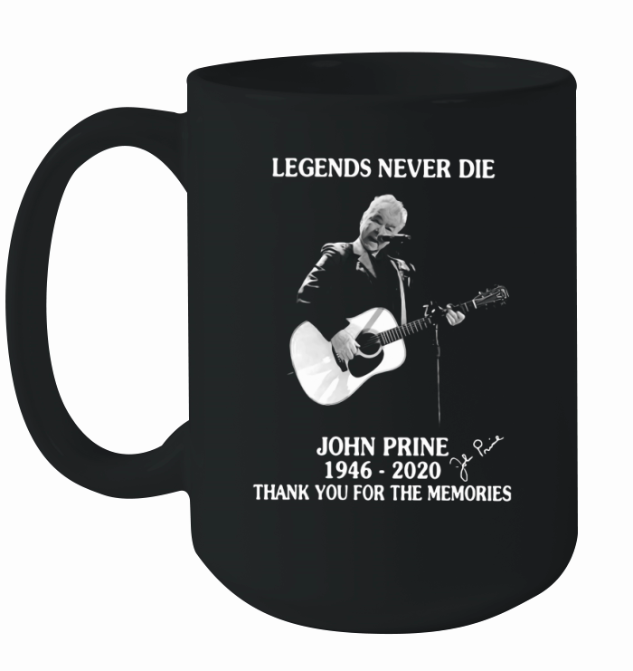 Legends never die John Prine 1946 2020 thank you for the memories Ceramic Mug