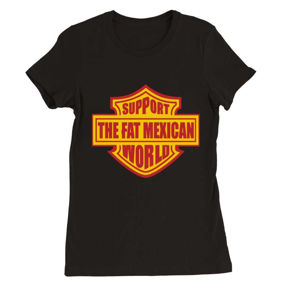 UNTERSTÜTZUNG The Fat MEXICAN WORLD Bandidos LIMTED EDITION Premium Womens Crewneck T-shirt