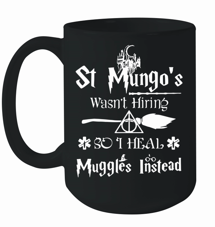 Halloween St Mungo's wasn't hiring so I heal Muggles Instead shirt Ceramic Mug