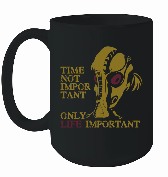 Time Not Important The Fifth Element Only Life Important Ceramic Mug