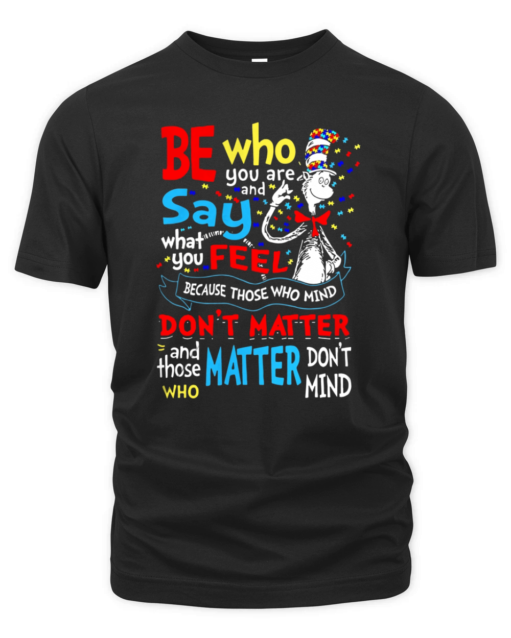 Autism Dr Seuss be who you are and say what you feel shirt Organic Unisex T-shirt