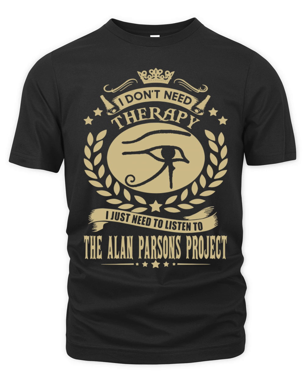 I Dont Need Therapy I Just Need To Listen To The Alan Parsons Project TShirt Organic Unisex T-shirt