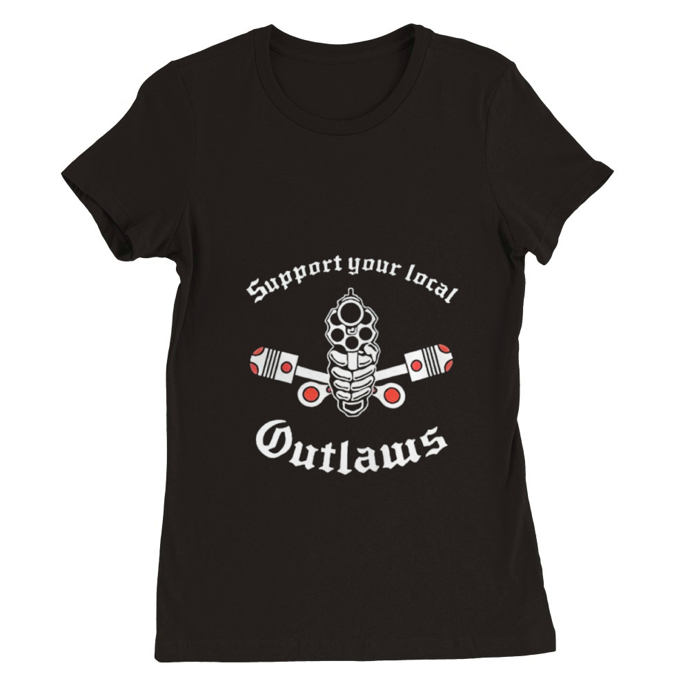 Support your Local Outlaws Premium Womens Crewneck T-shirt